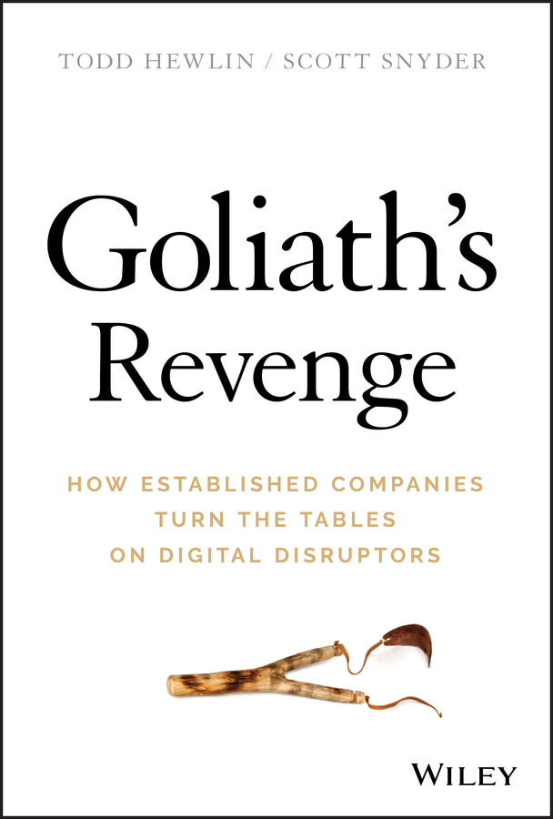 Goliath's revenge: how established companies turn the tables on digital disruptors Ebook